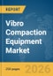 Vibro Compaction Equipment Market Report 2026 - Product Thumbnail Image