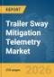 Trailer Sway Mitigation Telemetry Market Report 2026 - Product Image