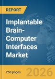 Implantable Brain-Computer Interfaces Market Report 2026- Product Image