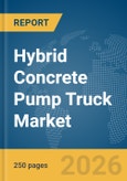 Hybrid Concrete Pump Truck Market Report 2026- Product Image