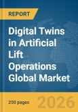 Digital Twins in Artificial Lift Operations Global Market Report 2026- Product Image
