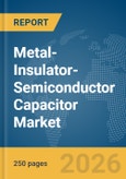Metal-Insulator-Semiconductor (MIS) Capacitor Market Report 2026- Product Image