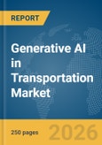 Generative AI in Transportation Market Report 2026- Product Image