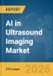 AI in Ultrasound Imaging Market Report 2026 - Product Thumbnail Image