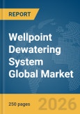 Wellpoint Dewatering System Global Market Report 2026- Product Image