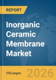 Inorganic Ceramic Membrane Market Report 2026- Product Image