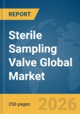 Sterile Sampling Valve Global Market Report 2026- Product Image