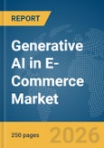 Generative AI in E-Commerce Market Report 2026- Product Image