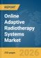 Online Adaptive Radiotherapy Systems Market Report 2026 - Product Image