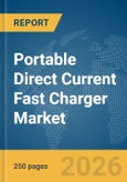 Portable Direct Current (DC) Fast Charger Market Report 2026- Product Image
