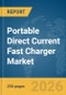 Portable Direct Current (DC) Fast Charger Market Report 2026 - Product Thumbnail Image