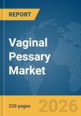 Vaginal Pessary Market Report 2026- Product Image