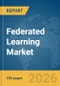 Federated Learning Market Report 2026 - Product Thumbnail Image