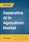 Generative AI in Agriculture Market Report 2026 - Product Thumbnail Image