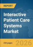 Interactive Patient Care Systems Market Report 2026- Product Image