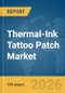 Thermal-Ink Tattoo Patch Market Report 2026 - Product Thumbnail Image