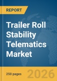 Trailer Roll Stability Telematics Market Report 2026- Product Image