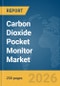 Carbon Dioxide Pocket Monitor Market Report 2026 - Product Thumbnail Image