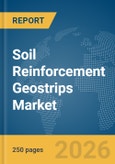 Soil Reinforcement Geostrips Market Report 2026- Product Image
