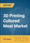 3D Printing Cultured Meat Market Report 2026 - Product Thumbnail Image