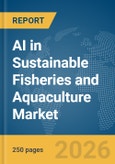 AI in Sustainable Fisheries and Aquaculture Market Report 2026- Product Image