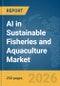 AI in Sustainable Fisheries and Aquaculture Market Report 2026 - Product Thumbnail Image