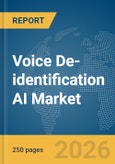 Voice De-identification AI Market Report 2026- Product Image