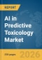AI in Predictive Toxicology Market Report 2026 - Product Image