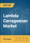 Lambda Carrageenan Market Report 2026 - Product Thumbnail Image