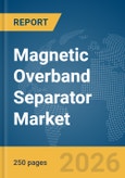 Magnetic Overband Separator Market Report 2026- Product Image