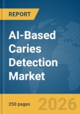 AI-Based Caries Detection Market Report 2026- Product Image