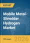 Mobile Metal-Shredder Hydrogen Market Report 2026 - Product Thumbnail Image