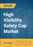 High Visibility Safety Cap Market Report 2026- Product Image