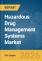 Hazardous Drug Management Systems Market Report 2026 - Product Thumbnail Image