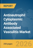 Antineutrophil Cytoplasmic Antibody (ANCA) Associated Vasculitis Market Report 2026- Product Image