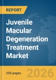 Juvenile Macular Degeneration Treatment Market Report 2026- Product Image
