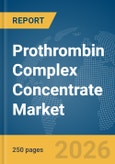 Prothrombin Complex Concentrate Market Report 2026- Product Image