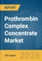 Prothrombin Complex Concentrate Market Report 2026 - Product Thumbnail Image
