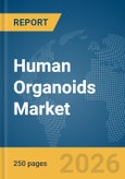 Human Organoids Market Report 2026- Product Image