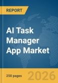 AI Task Manager App Market Report 2026- Product Image