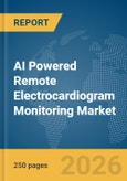 AI Powered Remote Electrocardiogram (ECG) Monitoring Market Report 2026- Product Image