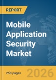 Mobile Application Security Market Report 2026- Product Image