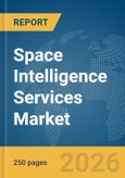 Space Intelligence Services Market Report 2026- Product Image