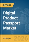 Digital Product Passport (DPP) Market Report 2026- Product Image