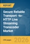 Secure Reliable Transport (SRT)-to-HTTP Live Streaming (HLS) Transcoder Market Report 2026 - Product Thumbnail Image