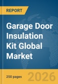 Garage Door Insulation Kit Global Market Report 2026- Product Image