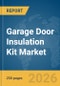 Garage Door Insulation Kit Market Report 2026 - Product Thumbnail Image