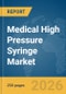 Medical High Pressure Syringe Market Report 2026 - Product Thumbnail Image