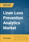 Linen Loss Prevention Analytics Market Report 2026 - Product Thumbnail Image