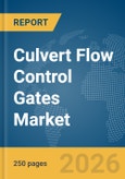 Culvert Flow Control Gates Market Report 2026- Product Image